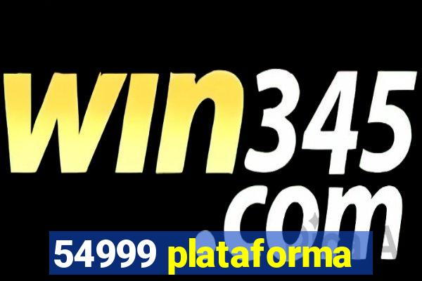 54999 plataforma